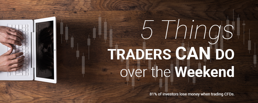 5 Things Traders Can Do Over the Weekend