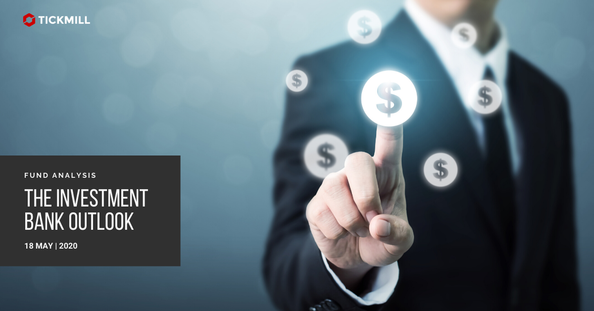 The Investment Bank Outlook 18-05-2020