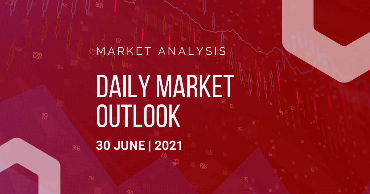 Daily Market Outlook, June 30, 2021