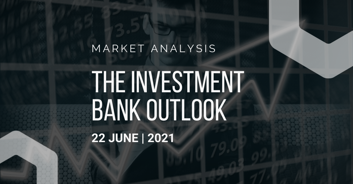 Investment Bank Outlook 22-06-2021