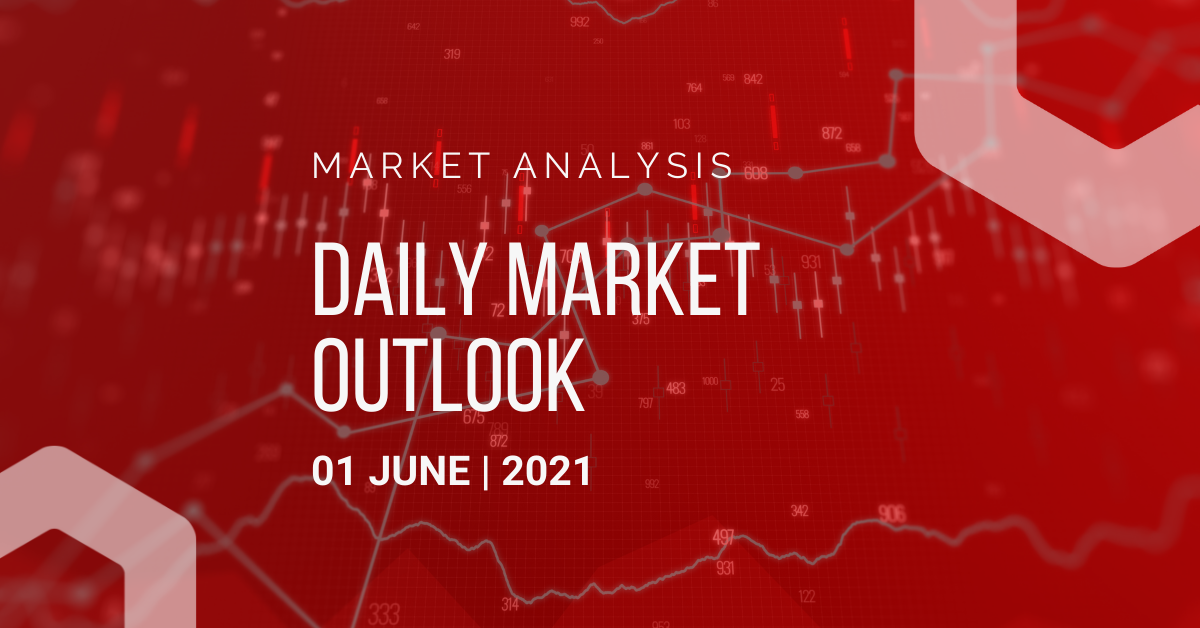 Daily Market Outlook, June 1, 2021