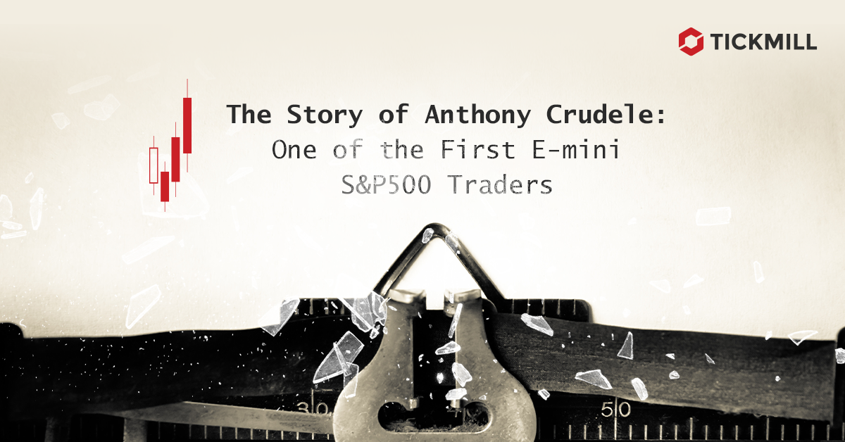 The Story of Anthony Crudele: One of the First E-mini S&p500 Traders