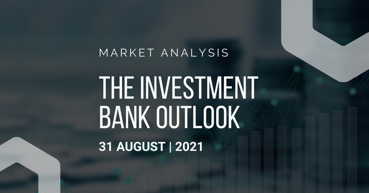 Investment Bank Outlook 31-08-2021