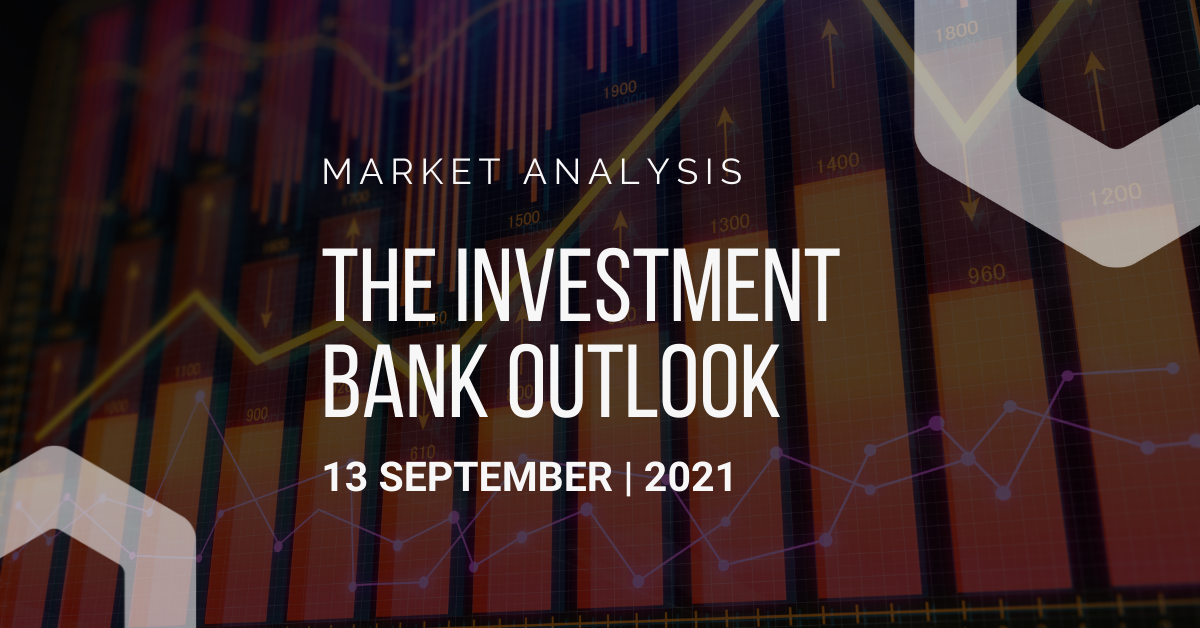 Investment Bank Outlook 13-09-2021