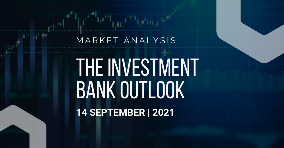 Investment Bank Outlook 14-09-2021