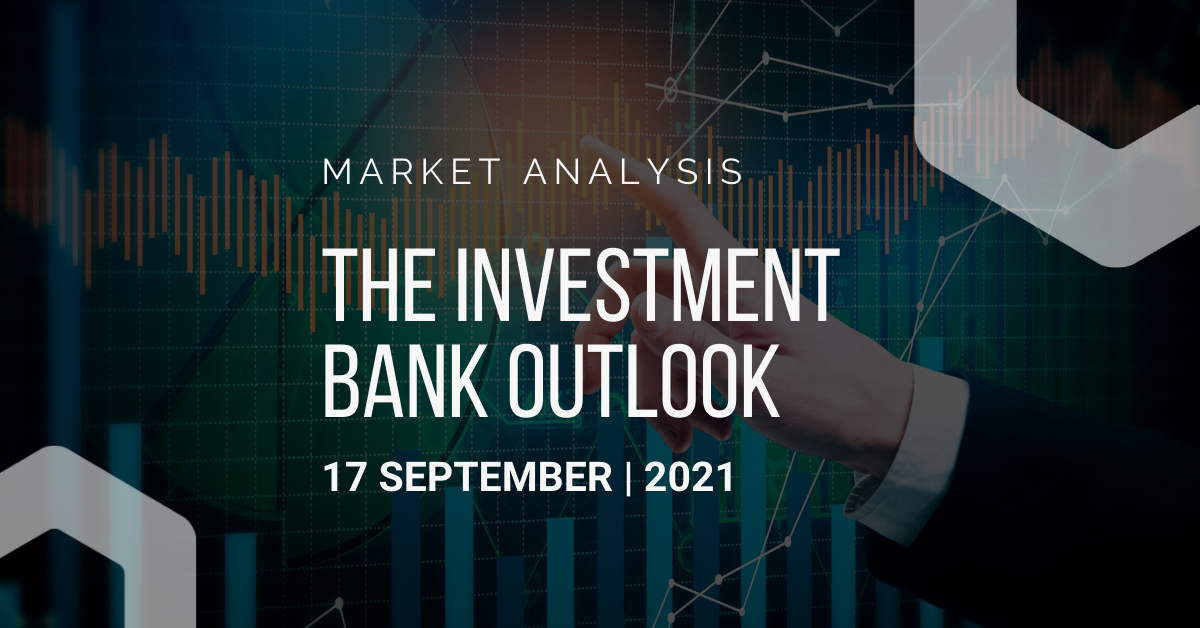 Investment Bank Outlook 17-09-2021