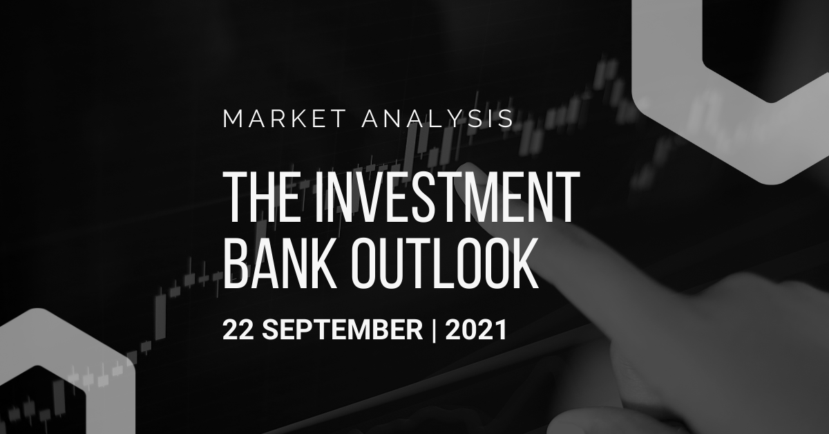 Investment Bank Outlook 22-09-2021