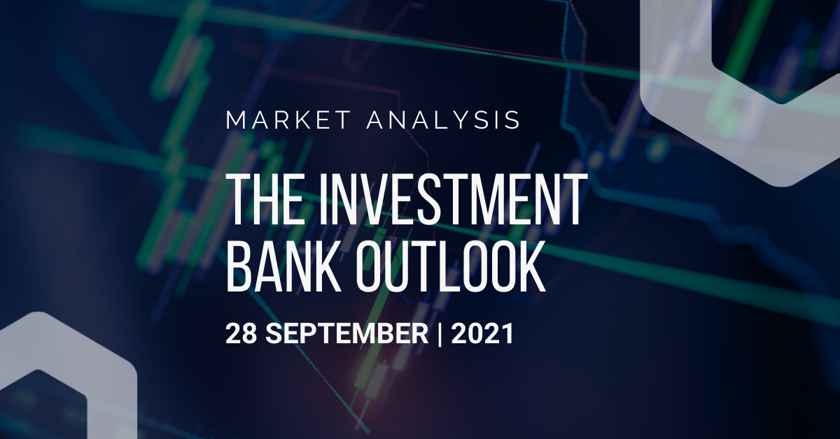 Investment Bank Outlook 28-09-2021