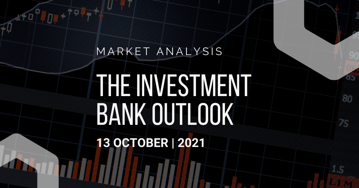 Investment Bank Outlook 13-10-2021