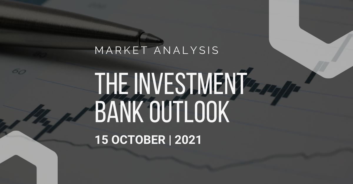 Investment Bank Outlook 15-10-2021