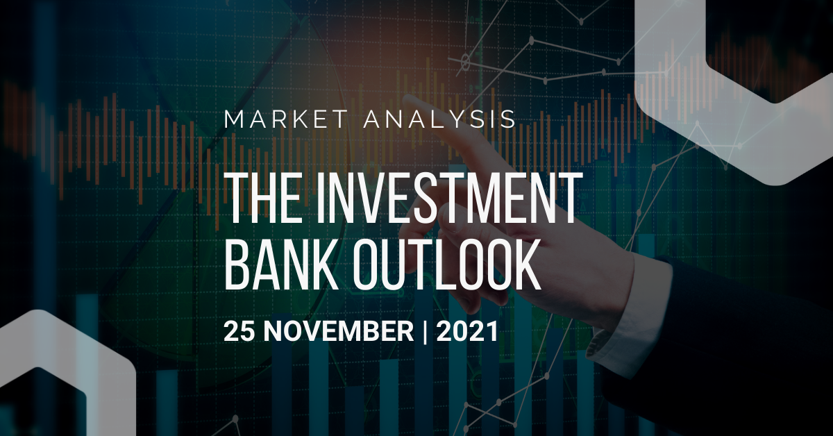 Investment Bank Outlook 25-11-2021