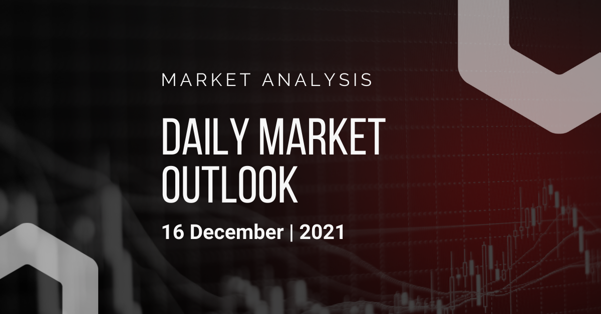 Daily Market Outlook, December 16, 2021