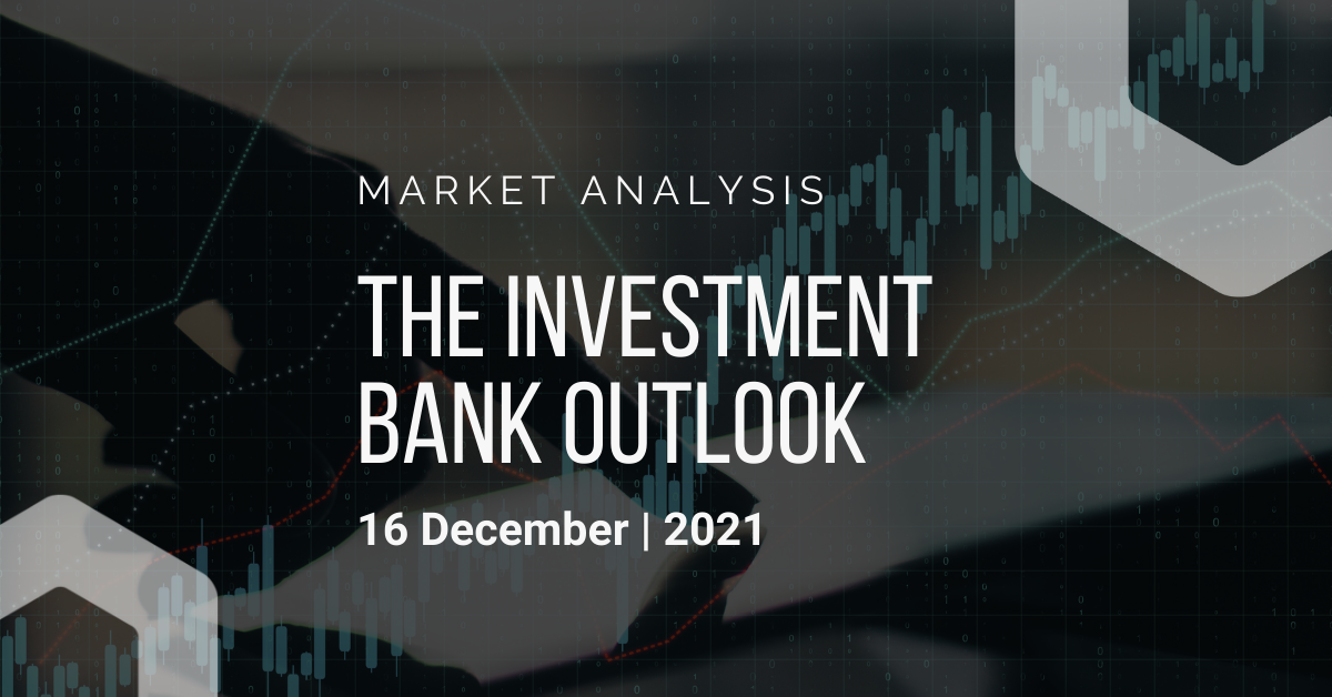 2021年12月16日——投资银行观点