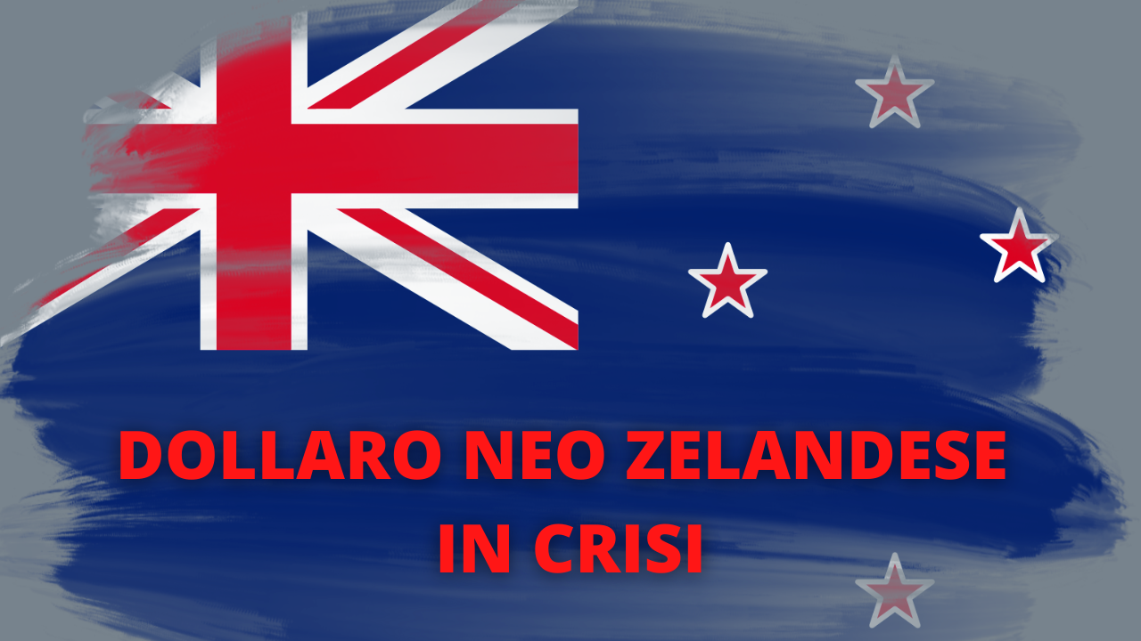 IL DOLLARO NEO ZELANDESE IN CRISI